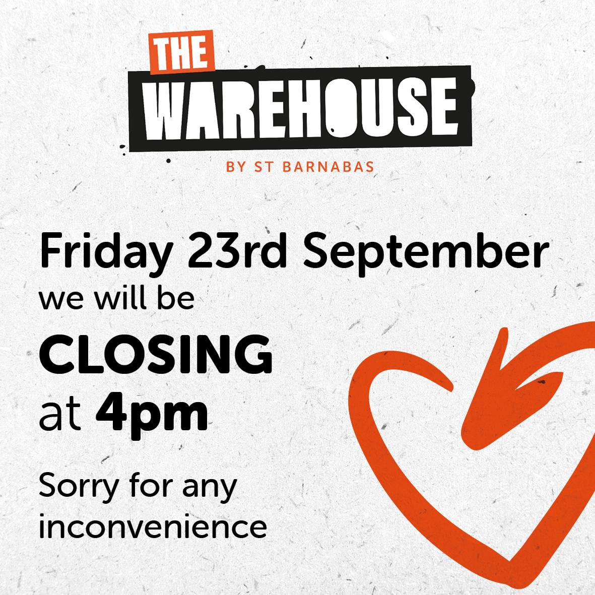White background, black and red logo of The Warehouse at the top with black text "Friday 23rd September we will be closing at 4pm sorry for any inconvenience" with red heart illustration